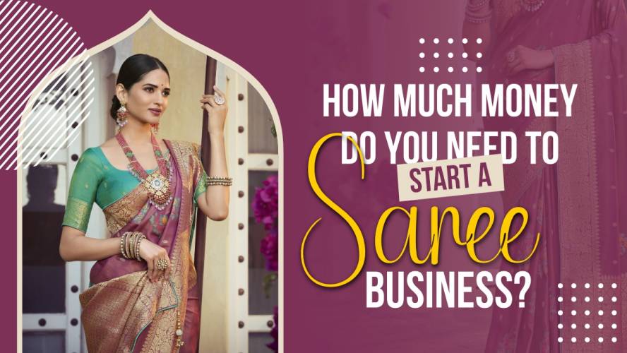 How much money do you need to start a saree business